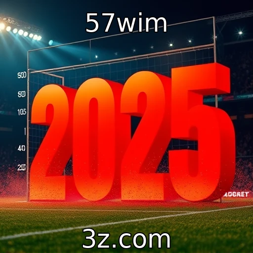 57wim Apostas Esportivas: Análise das Melhores Estratégias para 2025